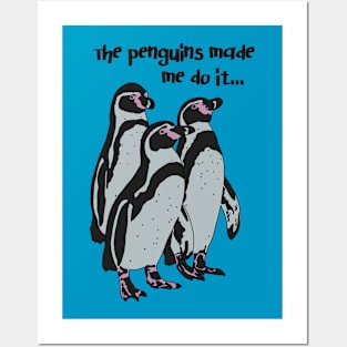 The penguins made me do it Posters and Art